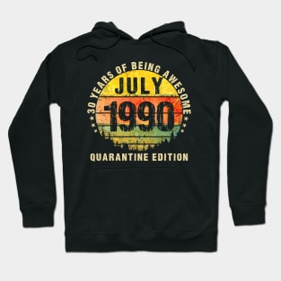 30 Years Being Awesome July 1990 Quarantine Edition Hoodie